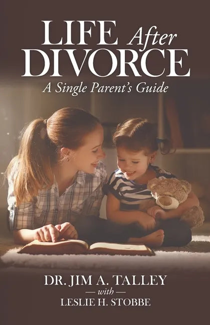 Life After Divorce: A Single Parents Guide - Paperback