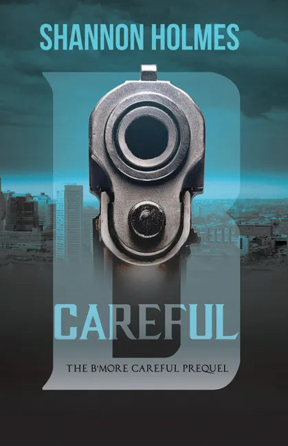 B-Careful: The B-More Careful Prequel - Paperback