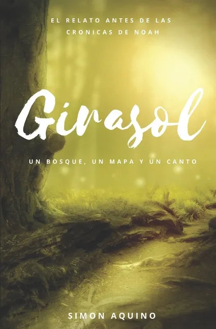 Girasol: Un Bosque, un mapa y un canto - Paperback