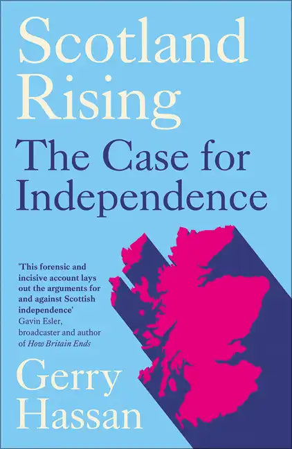 Scotland Rising: The Case for Independence - Paperback