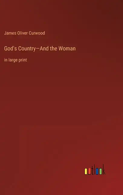 God's Country-And the Woman: in large print - Hardcover