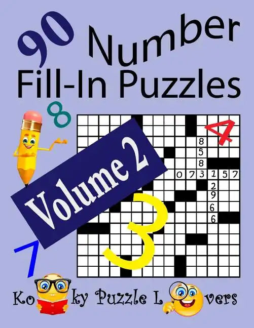 Number Fill-In Puzzles, Volume 2, 90 Puzzles - Paperback