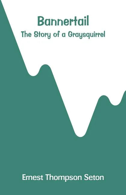 Bannertail: The Story of a Graysquirrel - Paperback