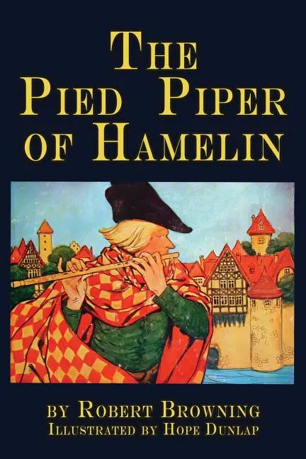 The Pied Piper of Hamelin: a child's story Illustrated - Paperback