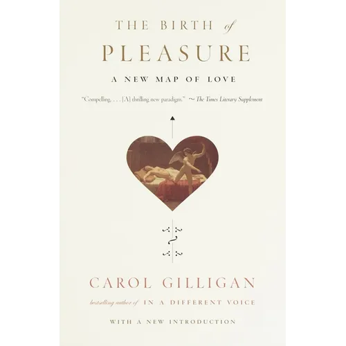 The Birth of Pleasure: A New Map of Love - Paperback