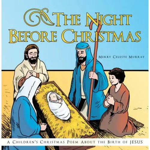 The Night Before Christmas: A Children's Christmas Poem about the Birth of Jesus - Hardcover