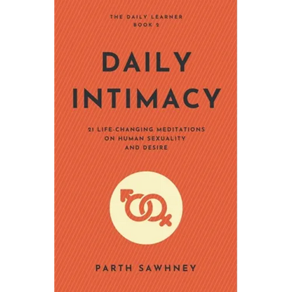 Daily Intimacy: 21 Life-Changing Meditations on Human Sexuality and Desire - Paperback
