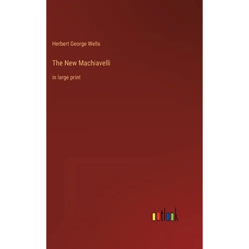 The New Machiavelli: in large print - Hardcover