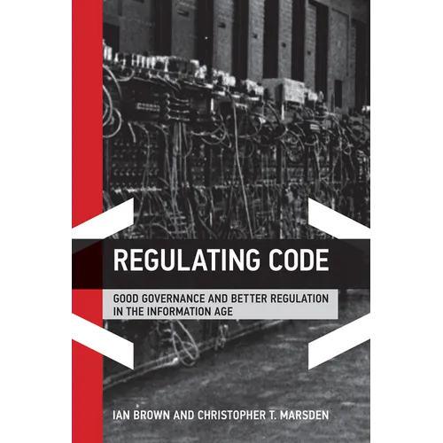 Regulating Code: Good Governance and Better Regulation in the Information Age - Paperback