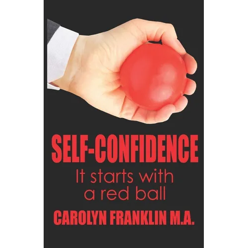 Self-Confidence: It Starts With A Red Ball - Paperback