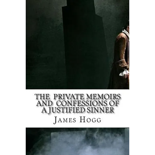 The Private Memoirs and Confessions of a Justified Sinner - Paperback