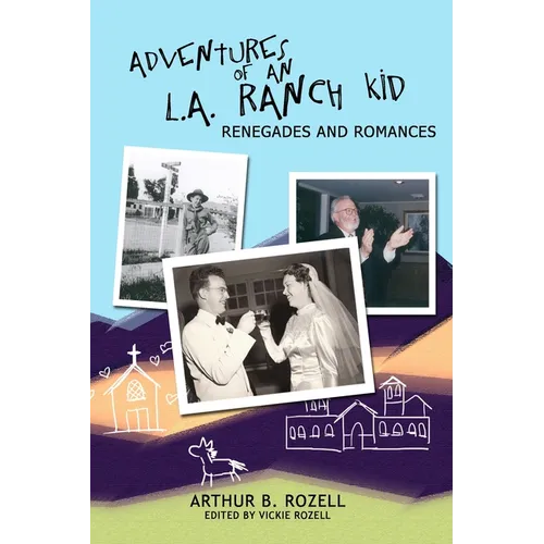 Adventures of and L.A. Ranch Kid: Renegades and Romances - Paperback