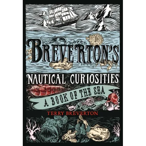 Breverton's Nautical Curiosities: A Book of the Sea - Hardcover