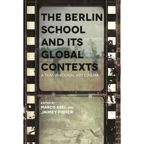 Berlin School and Its Global Contexts: A Transnational Art Cinema - Paperback