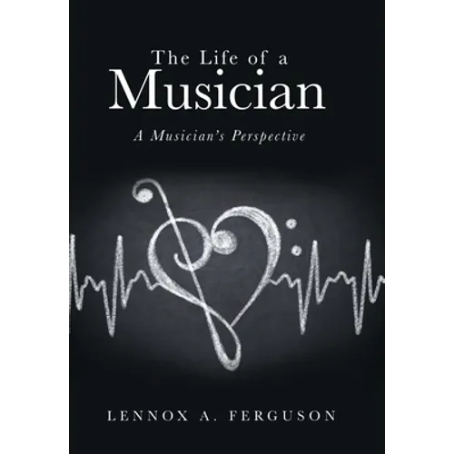 The Life of a Musician: A Musician's Perspective - Hardcover