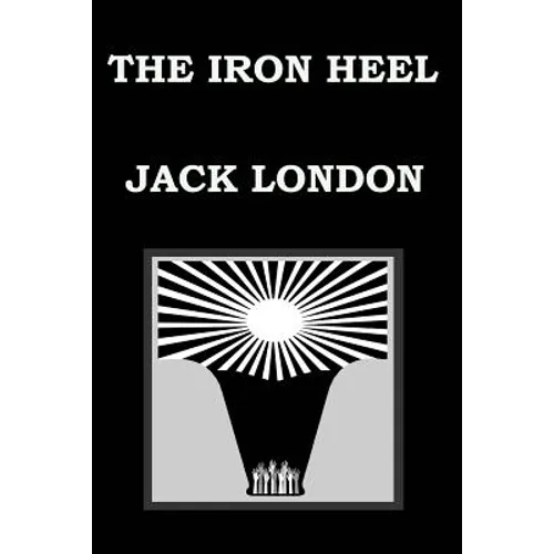 THE IRON HEEL By JACK LONDON - Paperback