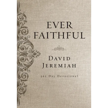 Ever Faithful: A 365-Day Devotional (Daily Devotions to Find Confidence and Hope in God's Promises) - The Perfect Father's Day Gift for Christian Dads - Hardcover
