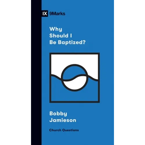 Why Should I Be Baptized? - Paperback