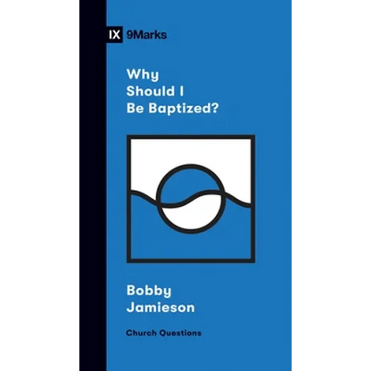 Why Should I Be Baptized? - Paperback