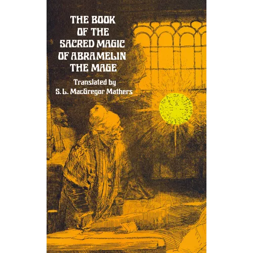 The Book of the Sacred Magic of Abramelin the Mage - Paperback
