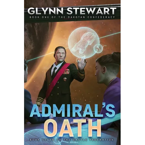 Admiral's Oath: Dakotan Confederacy Book 1 - Paperback