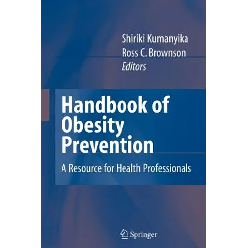 Handbook of Obesity Prevention: A Resource for Health Professionals - Hardcover