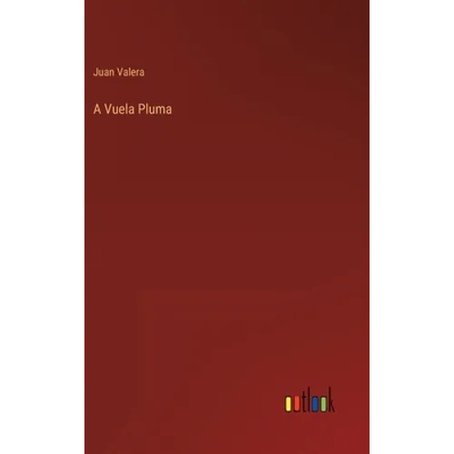 A Vuela Pluma - Hardcover