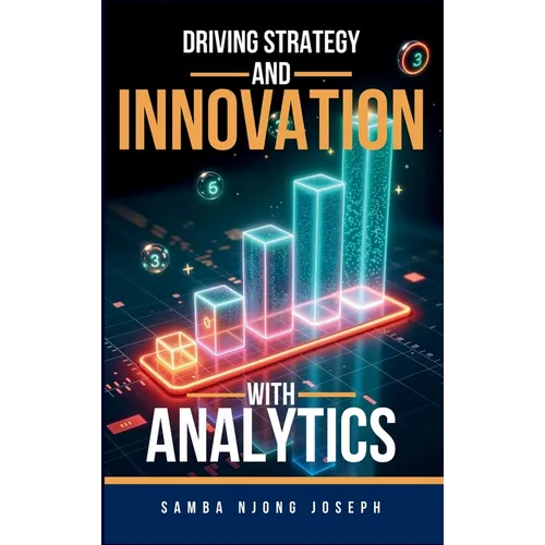 Driving Strategy and Innovation with Analytics - Hardcover