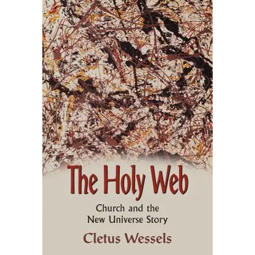 The Holy Web: Church and the New Universe Story - Paperback