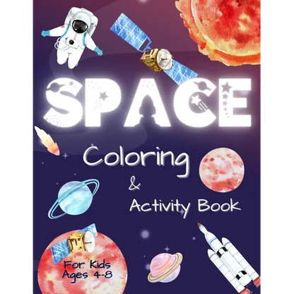 Space Coloring and Activity Book for Kids Ages 4-8: Coloring Illustrations About Solar System, Astronauts, Planets and Outer Space. Kids Workbook with - Paperback