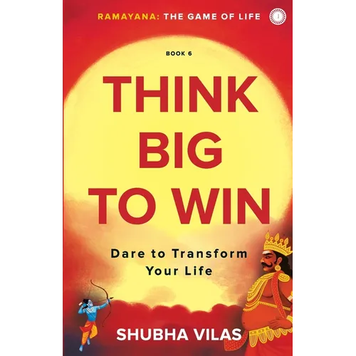 Ramayana: The Game of Life - Book 6: Think Big to Win - Paperback