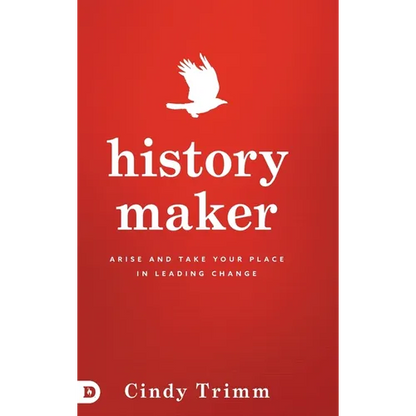 History Maker: Arise and Take Your Place in Leading Change - Hardcover