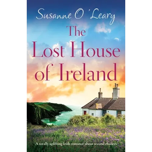 The Lost House of Ireland: A totally uplifting Irish romance about second chances - Paperback