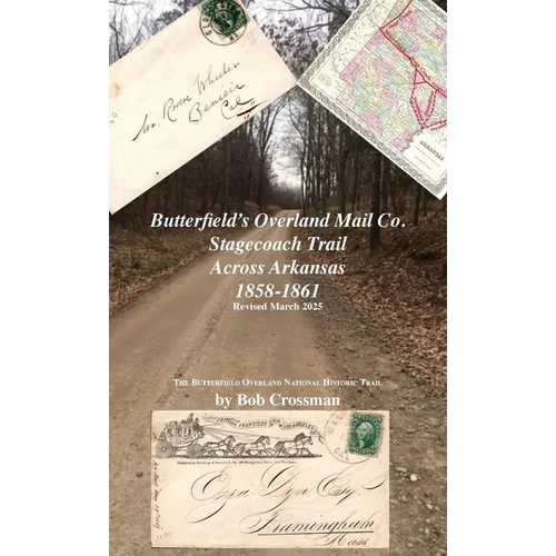 Butterfield's Overland Mail Co. Stagecoach Trail Across Arkansas 1858-1861 - Hardcover