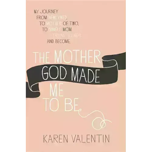 The Mother God Made Me to Be - Paperback