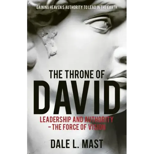 The Throne of David: Leadership and Authority - The Force of Vision