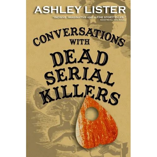 Conversations with Dead Serial Killers - Paperback