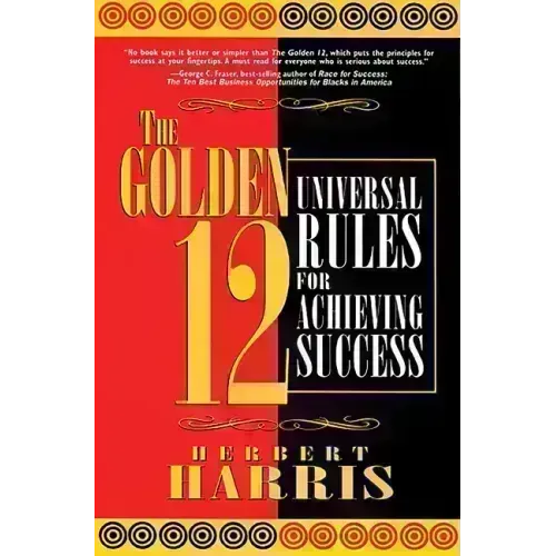 The Golden 12: Universal Rules for Achieving Success - Paperback