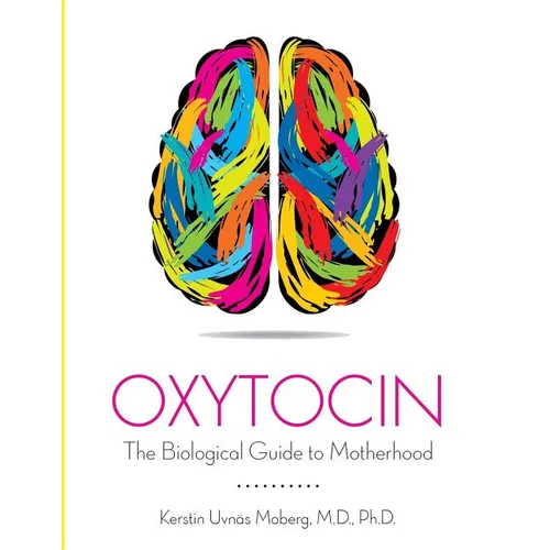 Oxytocin: The Biological Guide To Motherhood - Paperback
