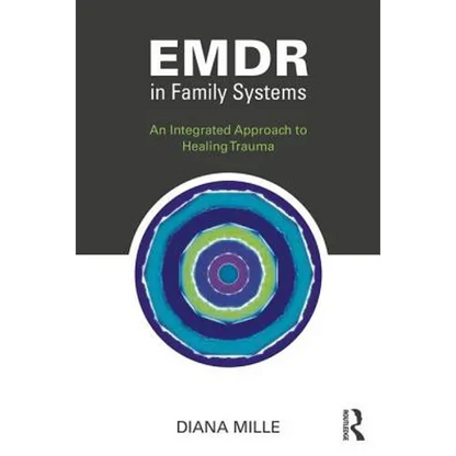 EMDR in Family Systems: An Integrated Approach to Healing Trauma - Paperback
