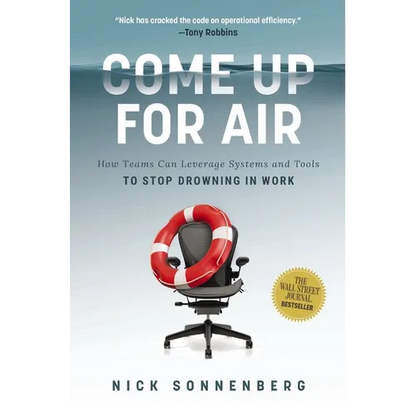 Come Up for Air: How Teams Can Leverage Systems and Tools to Stop Drowning in Work - Hardcover