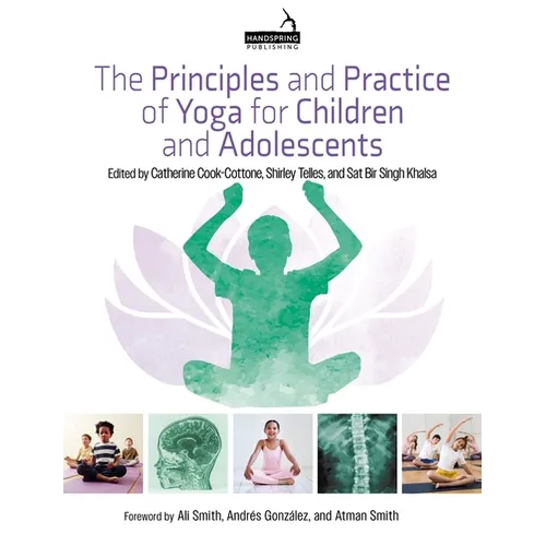 The Principles and Practice of Yoga for Children and Adolescents - Paperback