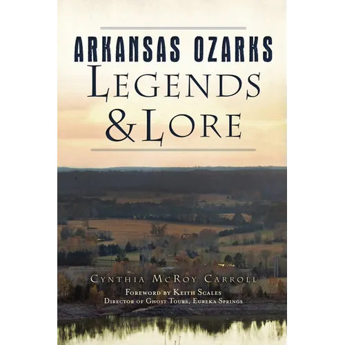 Arkansas Ozarks Legends & Lore - Paperback
