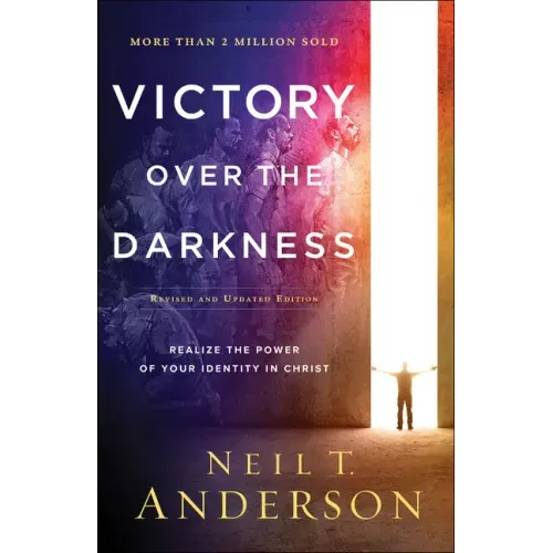 Victory Over the Darkness: Realize the Power of Your Identity in Christ - Paperback