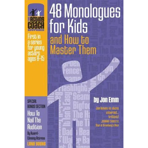 The Acting Coach Approach: 48 Monologues for Kids and How to Master Them - Paperback