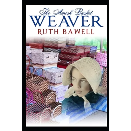 The Amish Basket Weaver: Amish Romance - Paperback