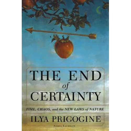The End of Certainty - Hardcover