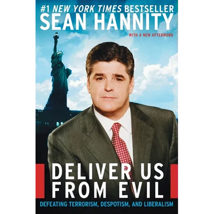 Deliver Us from Evil: Defeating Terrorism, Despotism, and Liberalism - Paperback