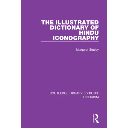 The Illustrated Dictionary of Hindu Iconography - Paperback