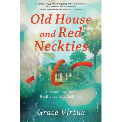 Old House and Red Neckties: A Memoir of Race, Resilience, and Selfhood - Paperback